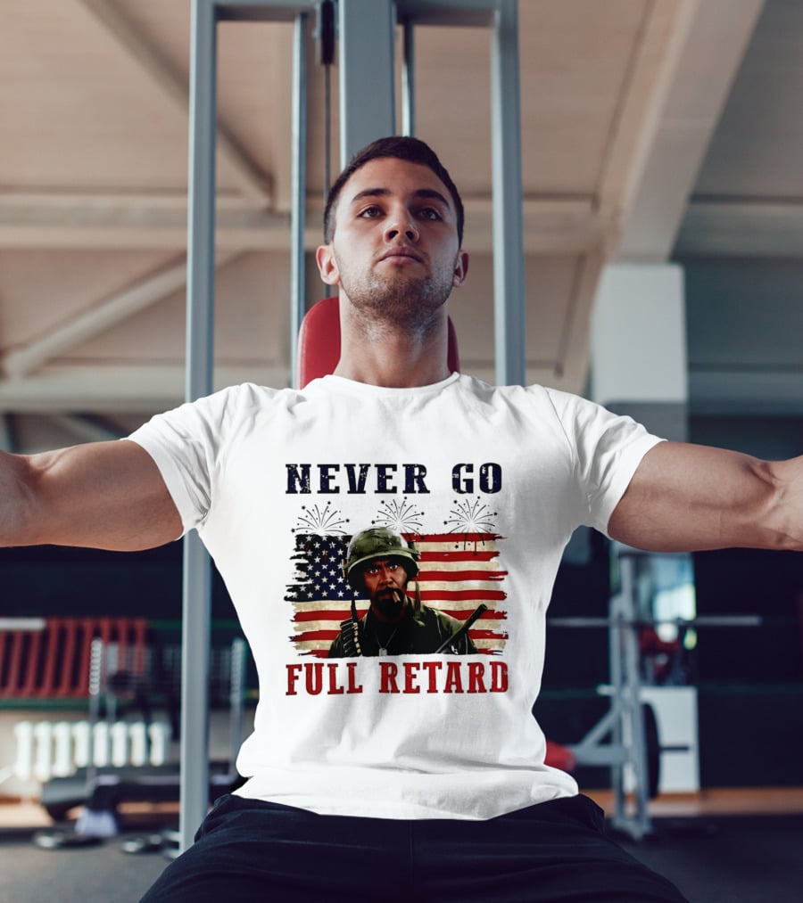 Never Go Full Retard American Flag Fireworks Soldier 4th Of July T-Shirt