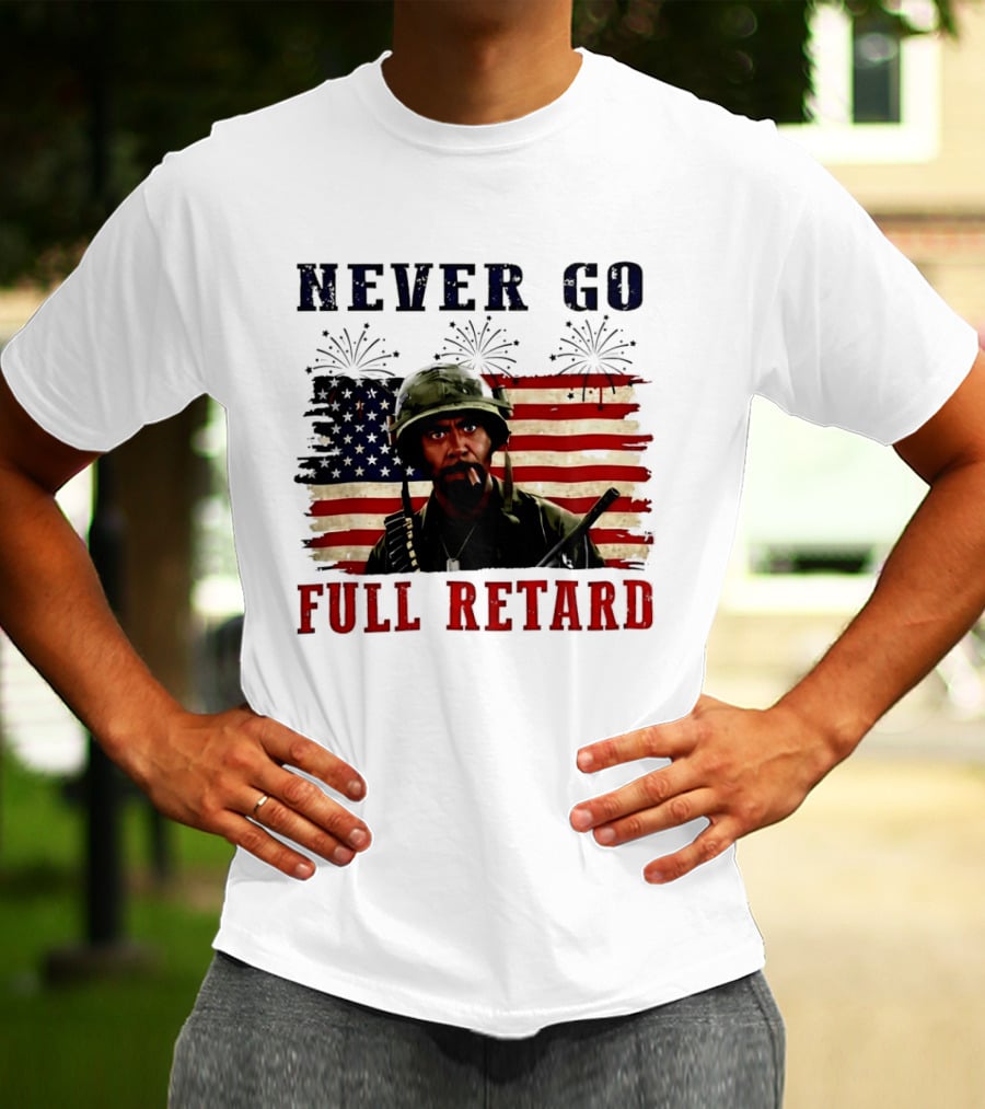 Never Go Full Retard American Flag Fireworks Soldier 4th Of July T-Shirt