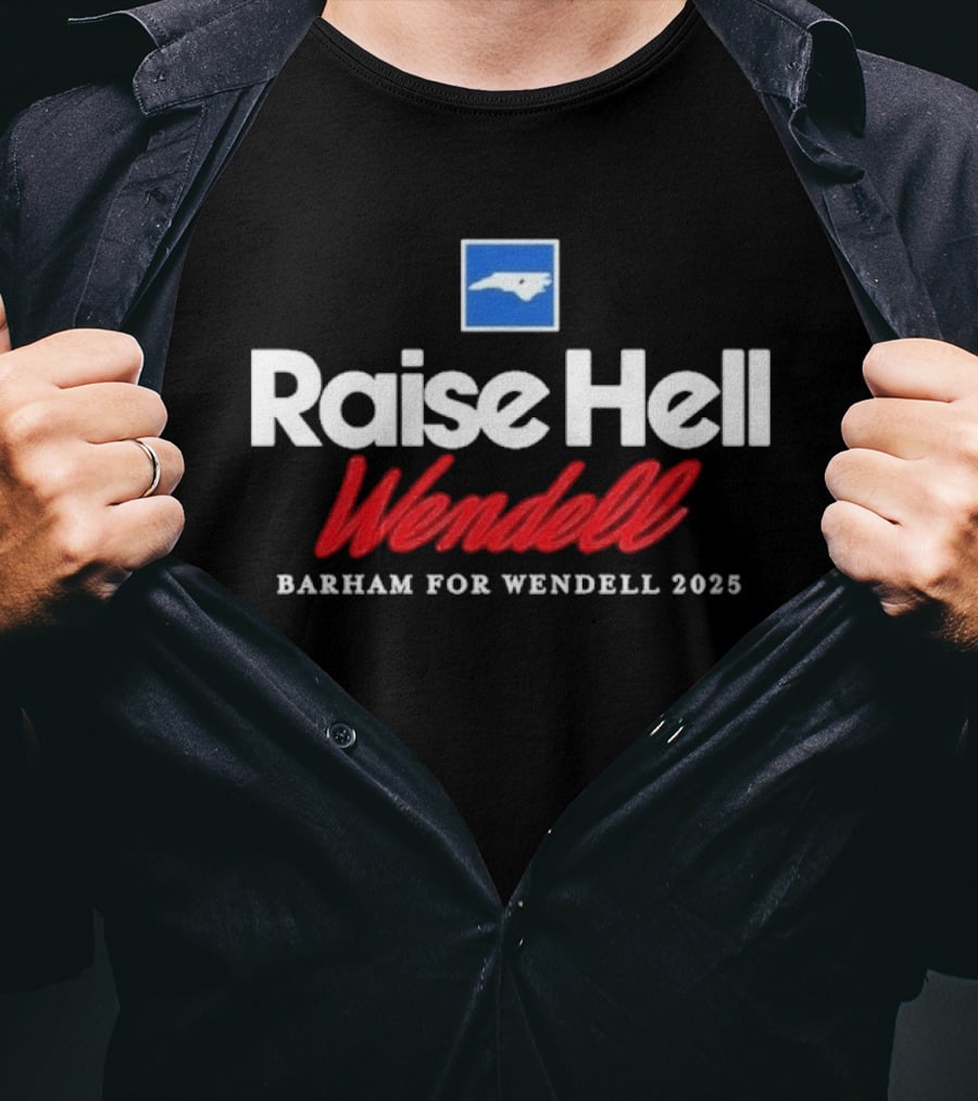 Raise Hell Wendell Barham For Wendell 2025 North Carolina Blue Square T-Shirt