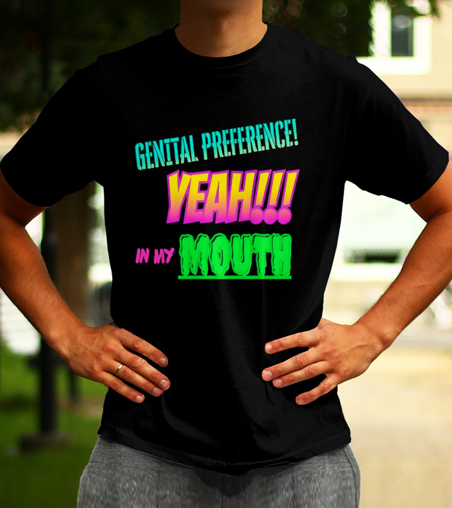 Genital Preference Yeah In My Mouth Bright Gradient T-Shirt
