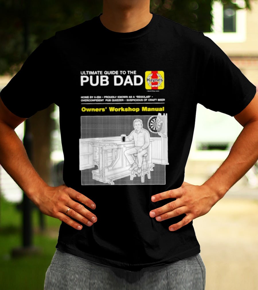 Ultimate Guide To The Pub Dad Haynes Owners' Workshop Manual Darts Craft Beer T-Shirt