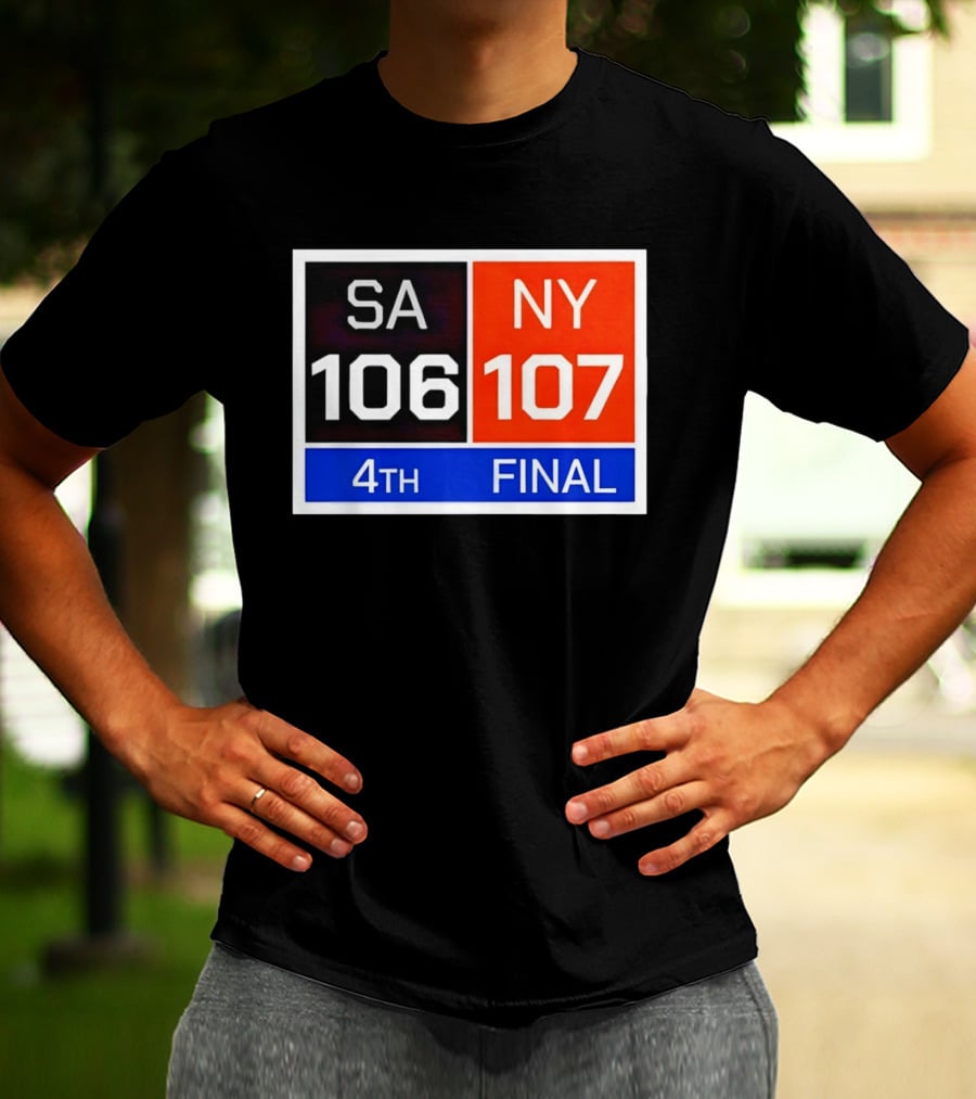 San Antonio Spurs 106 107 New York Knicks NBA 4th Final Scoreboard T-Shirt