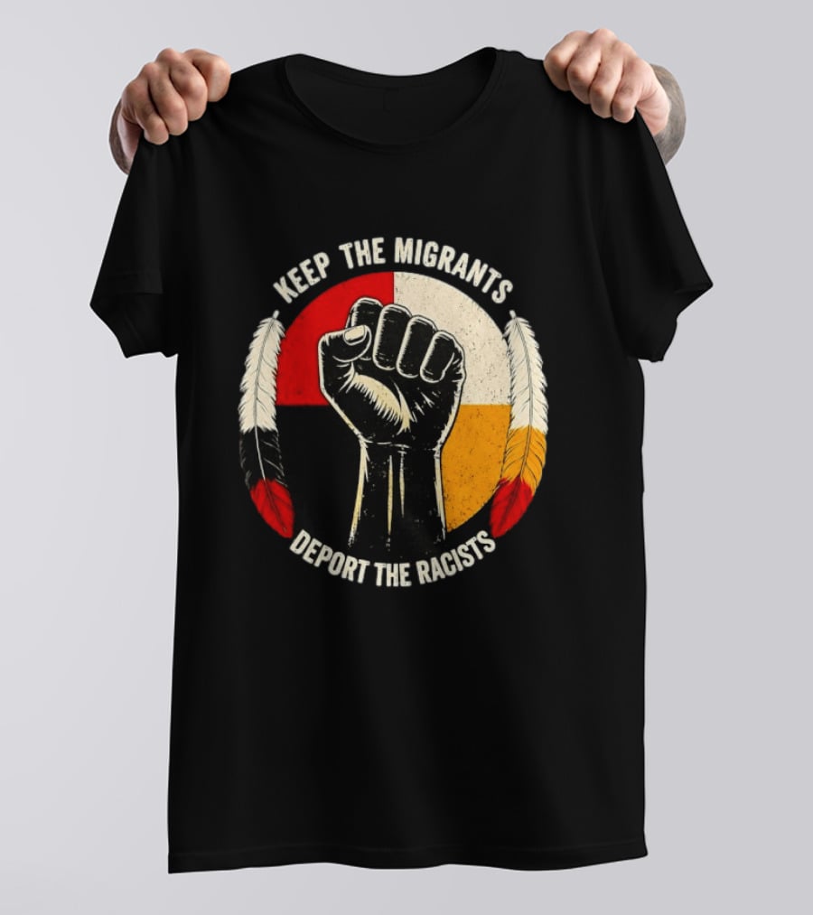 Keep The Migrants Deport The Racists Fist With Feathers And Color Block Circle T-Shirt