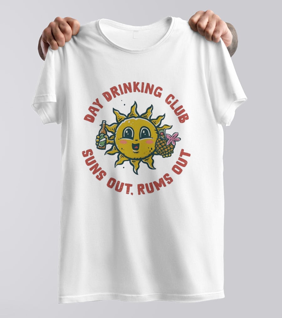 Day Drinking Club Suns Out Rums Out Cheerful Sun Beer Cocktail T-Shirt