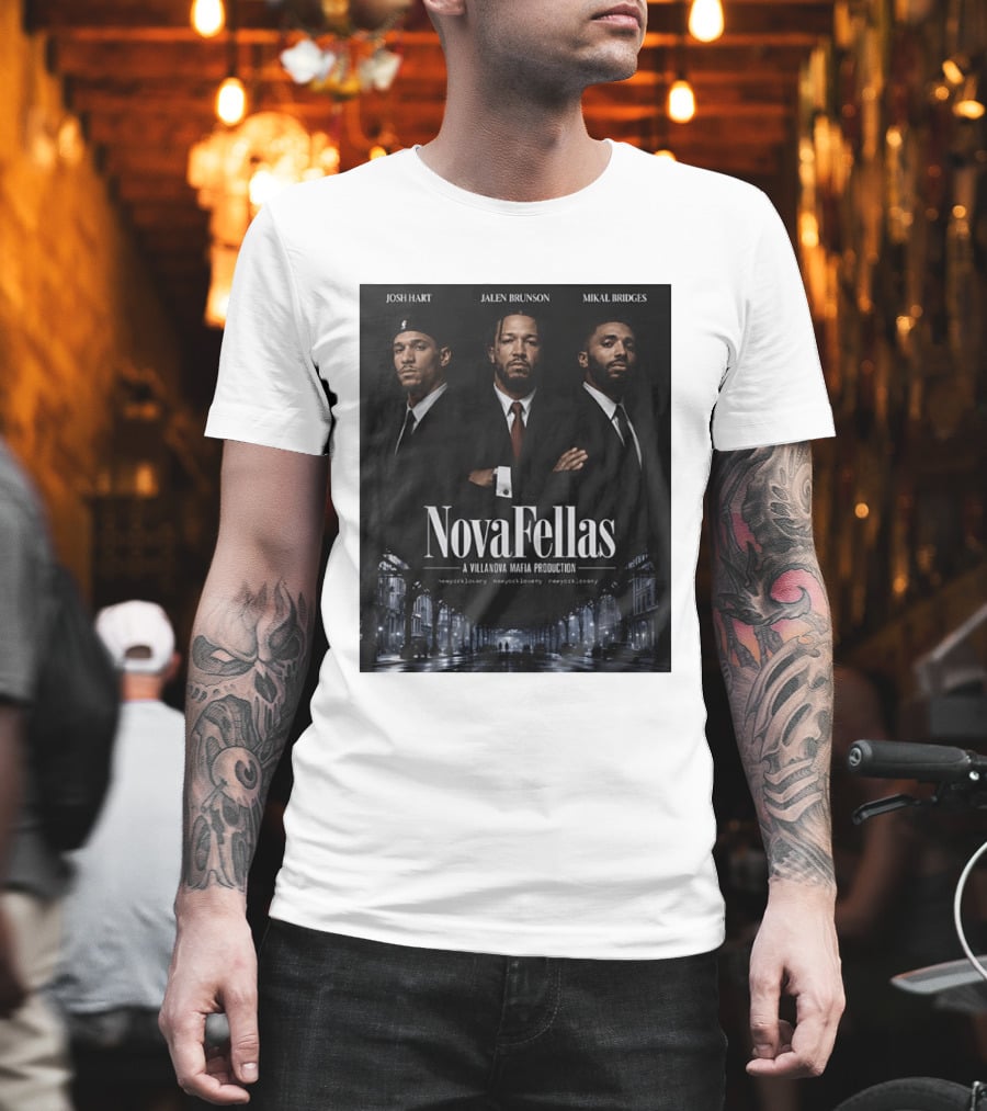 Josh Hart Jalen Brunson Mikal Bridges NovaFellas Villanova Mafia Production NewYorkForever Knicks T-Shirt