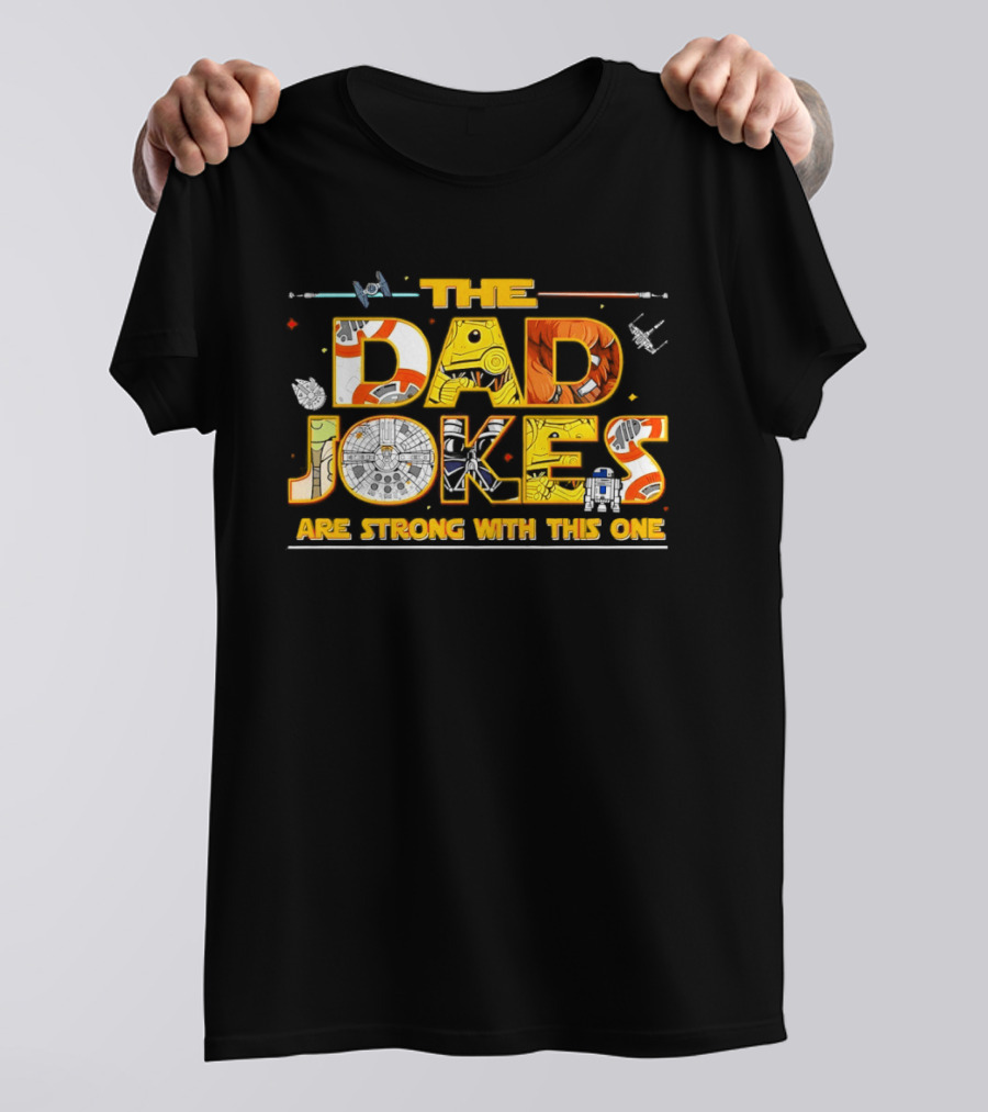 The Dad Jokes Are Strong Father's Day Humor T-Shirt