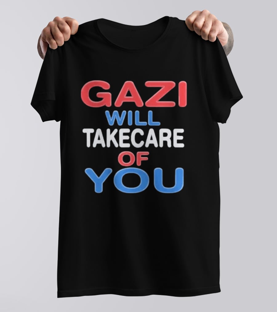 Gazi Will Take Care Of You Text In Red White Blue T-Shirt
