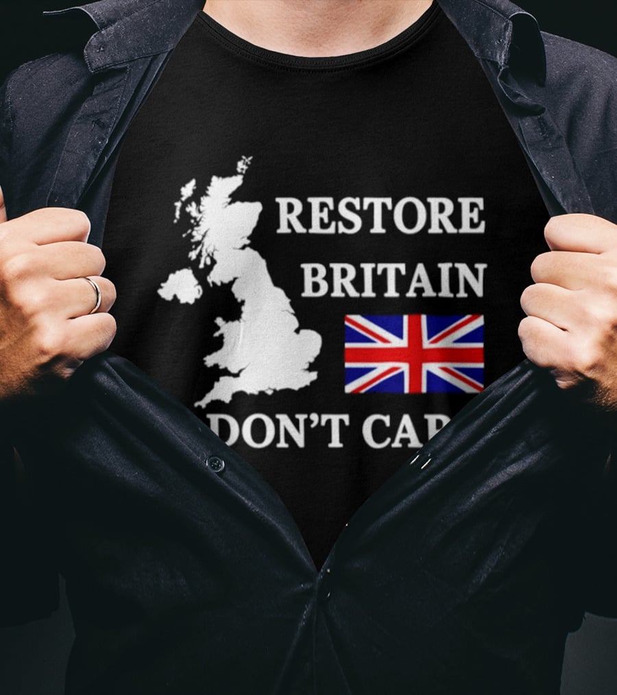 Restore Britain UK Map Union Jack I Don't Care Patriotic T-Shirt