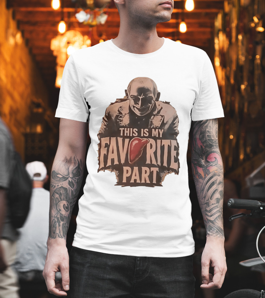 The Silence Of The Lambs Hannibal Lecter This Is My Favorite Part T-Shirt