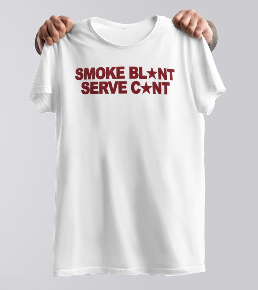 Smoke Blunt Serve Cunt Star Pop Culture T-Shirt
