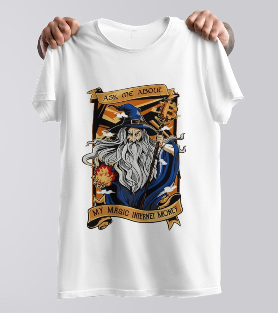 Ask Me About My Magic Internet Money Wizard Bitcoin Staff Fireball T-Shirt