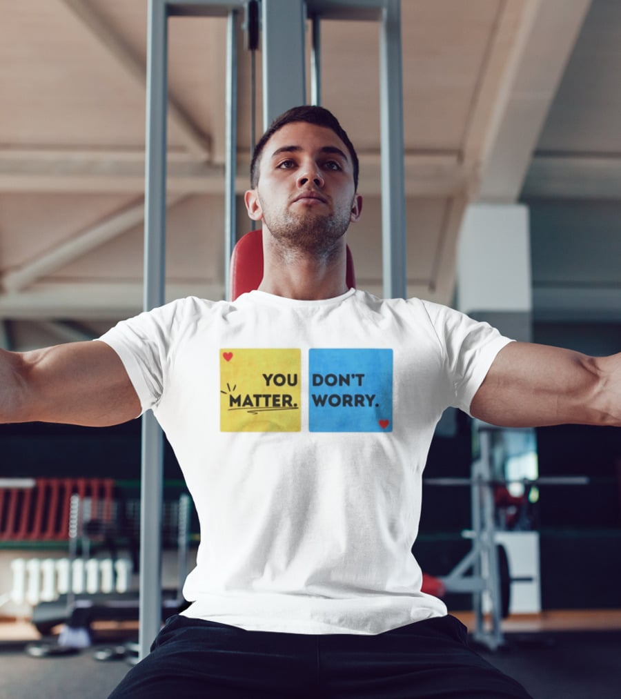 You Matter Don't Worry Positive Message Hearts Yellow Blue T-Shirt