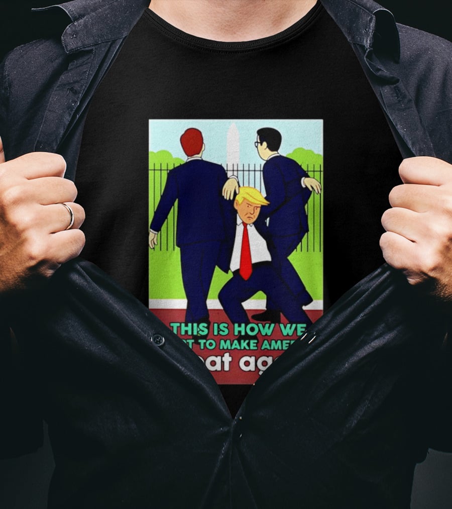 This Is How We Start To Make America Great Again Cartoon Political T-Shirt
