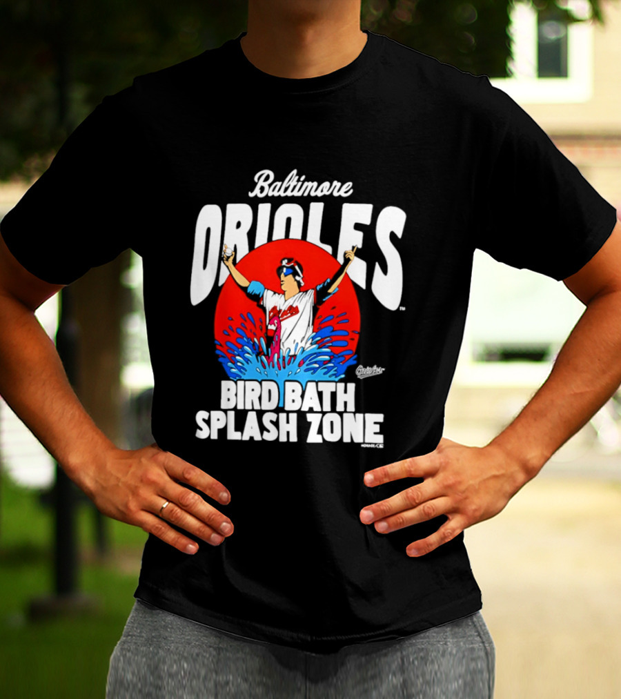 Baltimore Orioles Bird Bath Splash Zone Baseball Celebration T-Shirt