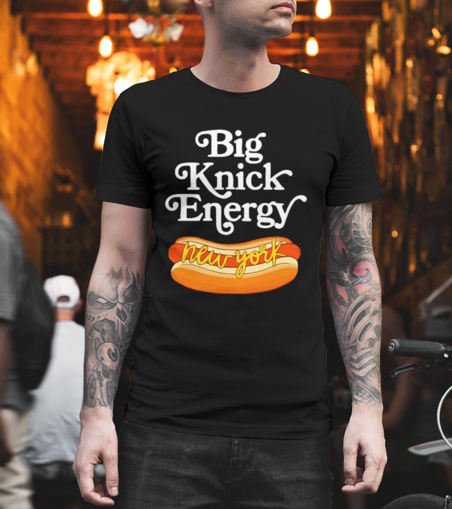Big Knick Energy New York Hot Dog T-Shirt