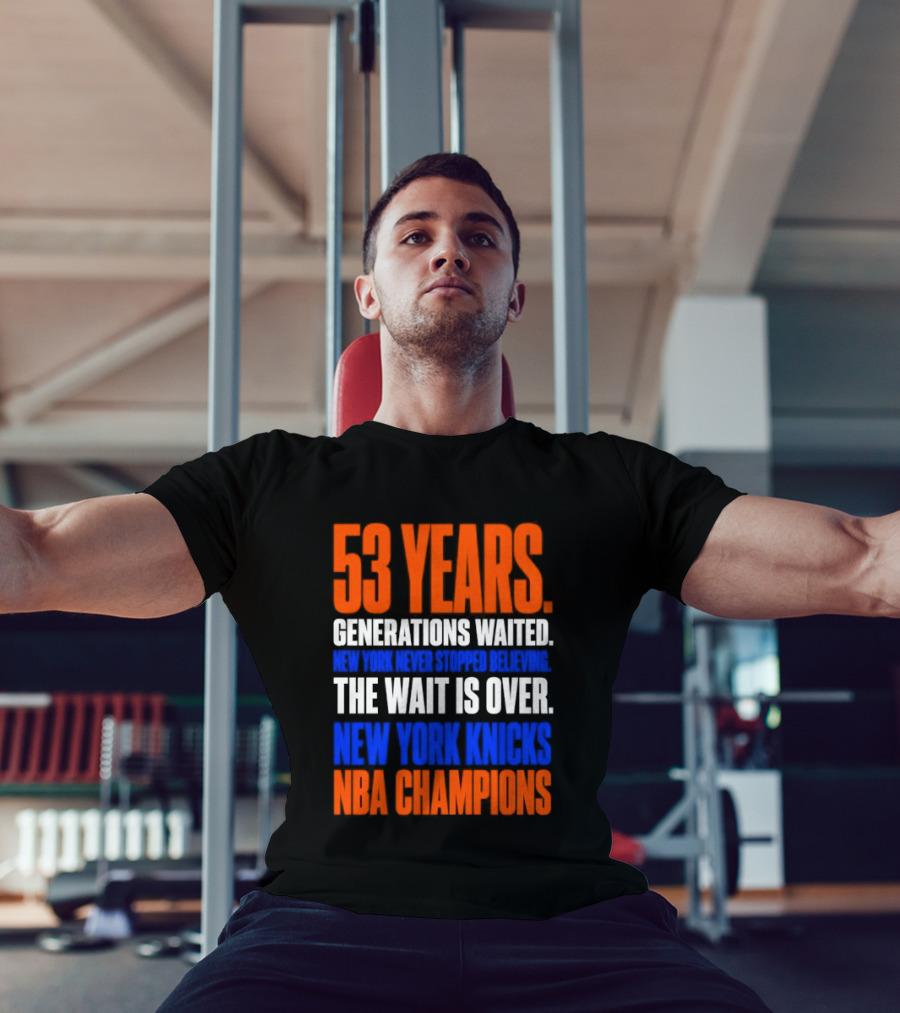 53 Years Generations Waited New York Knicks NBA Champions T-Shirt