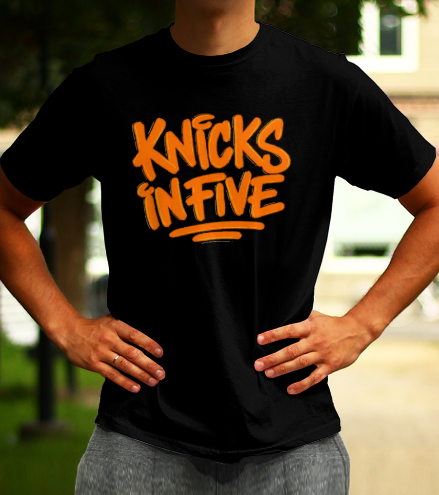 Knicks In Five New York Basketball Team Fan T-Shirt