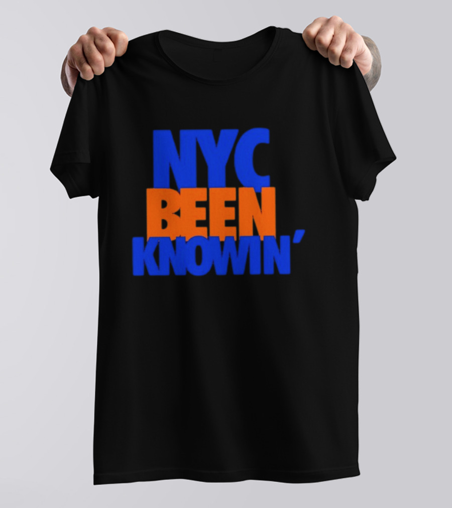 NYC Been Knowin' Knicks Fan Merchandise T-Shirt