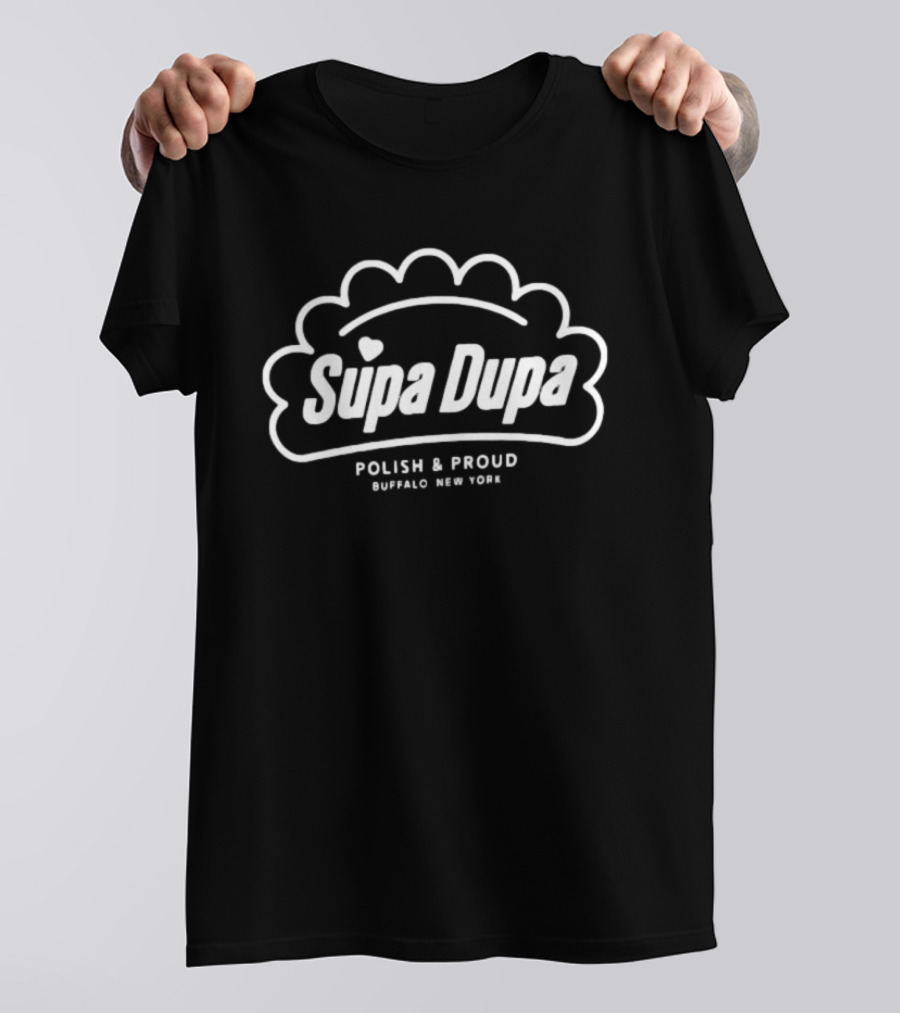 Supa Dupa Polish And Proud Buffalo New York T-Shirt