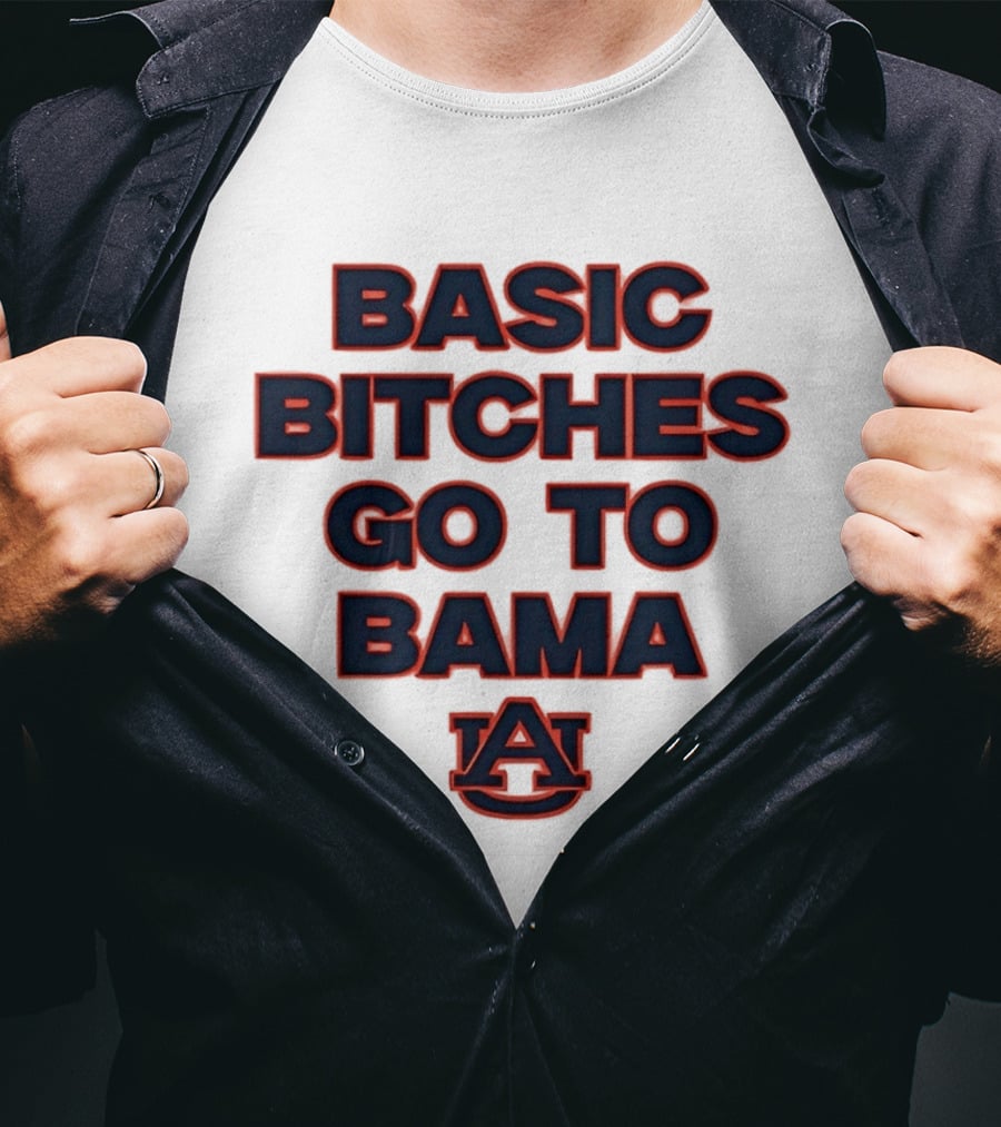 Auburn Tigers Basic Bitches Go To Bama T-Shirt