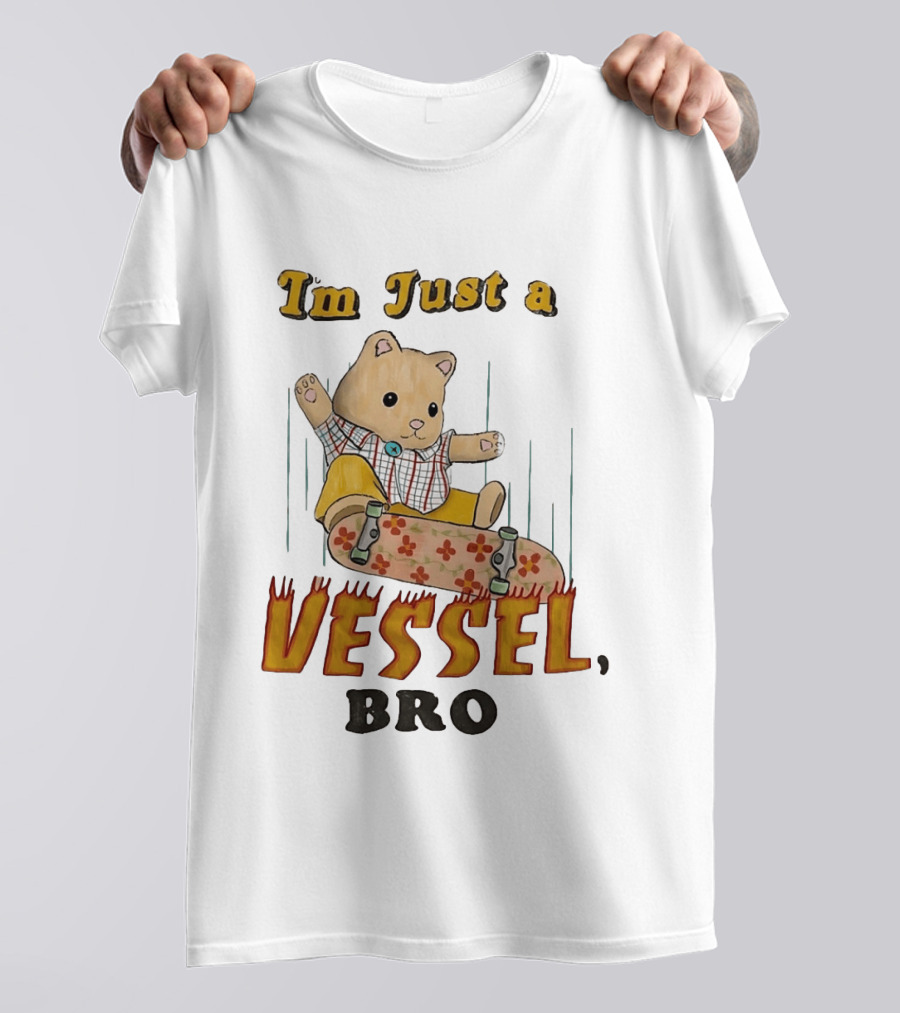 Bear I'm Just A Vessel Bro Skateboarding Cartoon T-Shirt