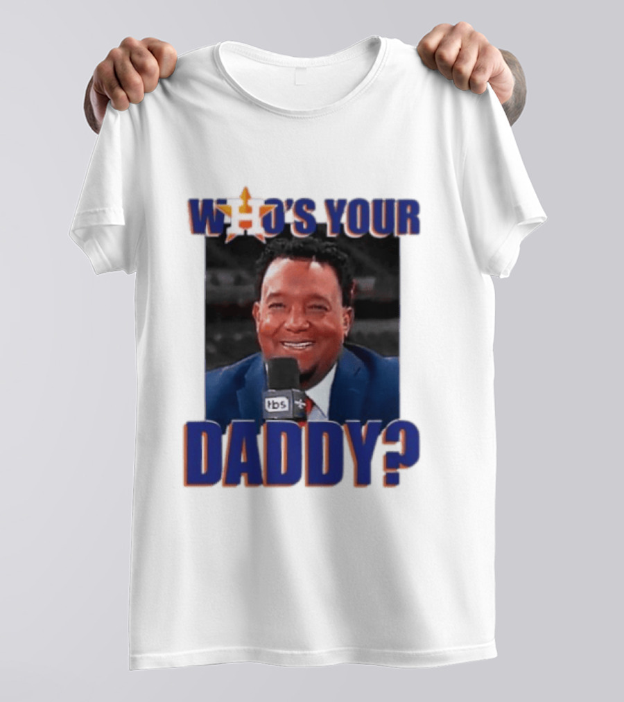 Houston Astros Who's Your Daddy Pedro Martinez TBS T-Shirt