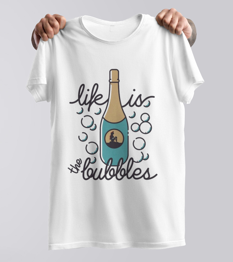 Life Is The Bubbles Mermaid Bottle Bubbly T-Shirt