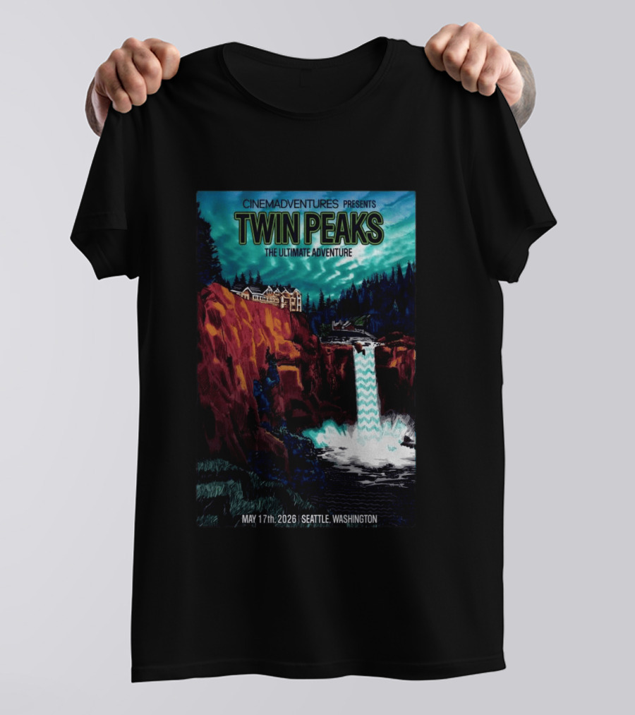 Cinemadventures Presents Twin Peaks The Ultimate Adventure May 17th 2026 Seattle Washington T-Shirt