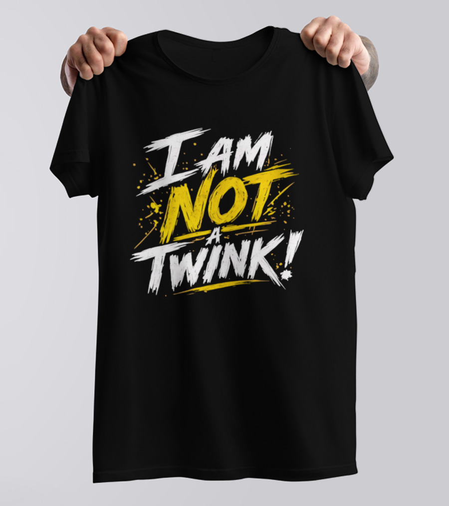 Tucker Remy I Am Not A Twink Bold Statement Phrase T-Shirt