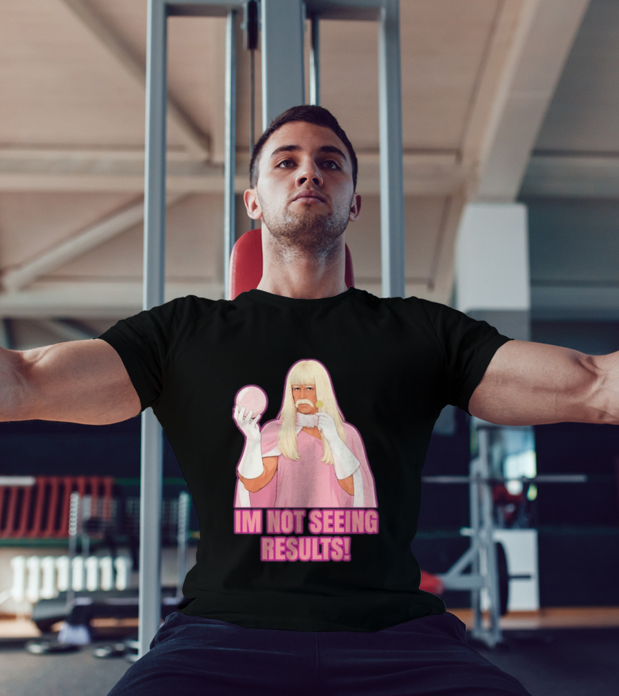 I'm Not Seeing Results Gentlemen Broncos Comedy Movie T-Shirt
