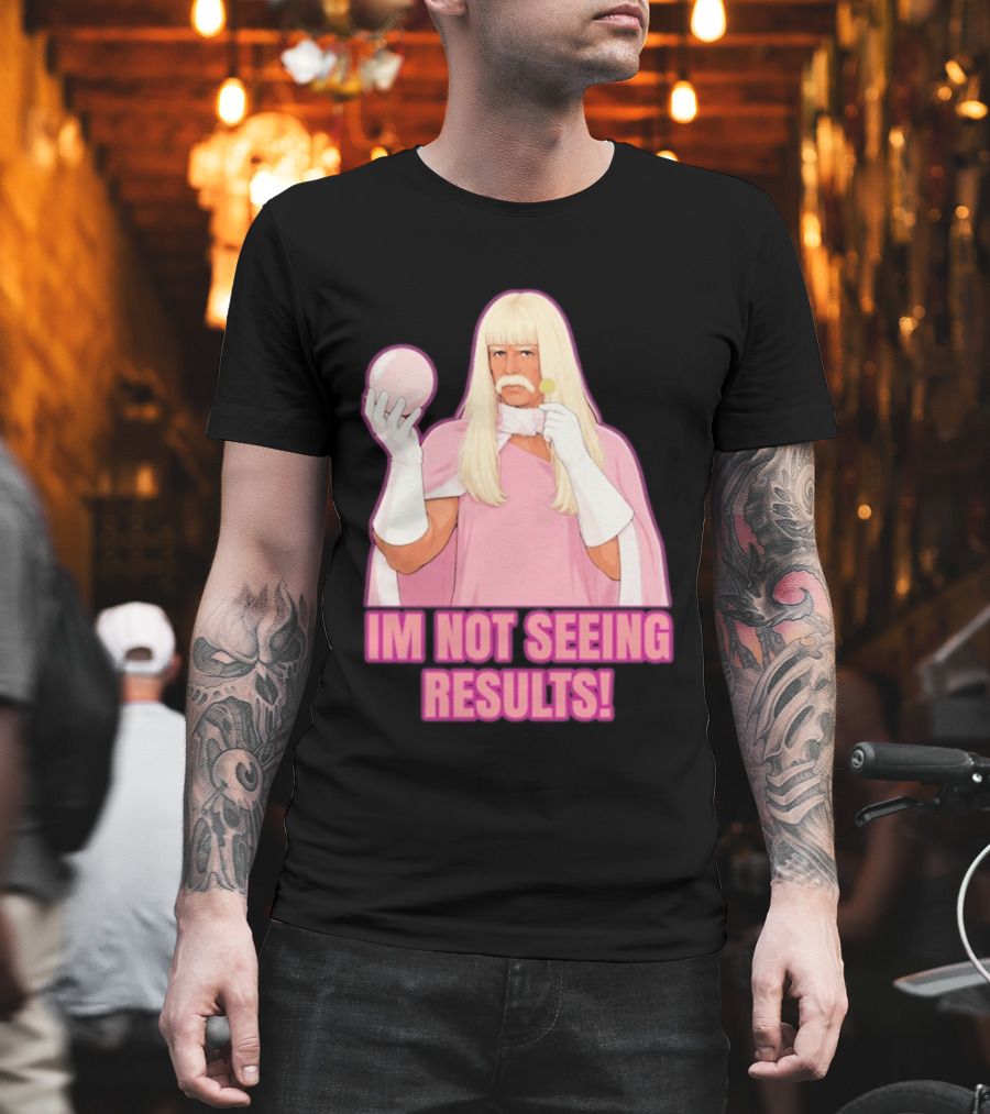 I'm Not Seeing Results Gentlemen Broncos Comedy Movie T-Shirt