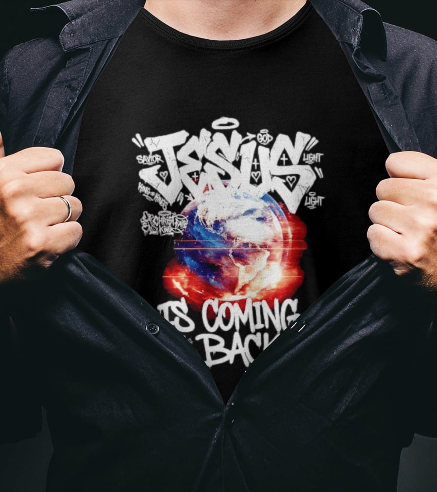 Jesus God Savior Light King Of Kings Is Coming Back T-Shirt