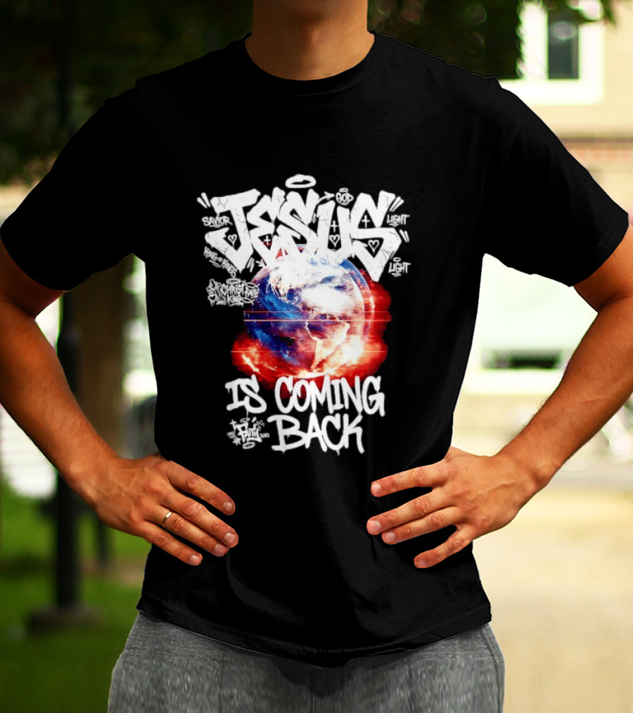 Jesus God Savior Light King Of Kings Is Coming Back T-Shirt