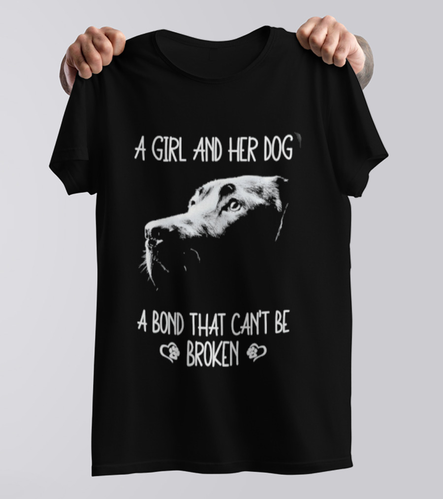 A Girl And Her Dog A Bond That Can't Be Broken Labrador T-Shirt