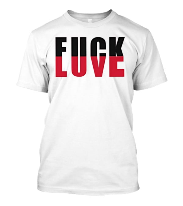F*** And Love Bold Text Red And Black T-Shirt