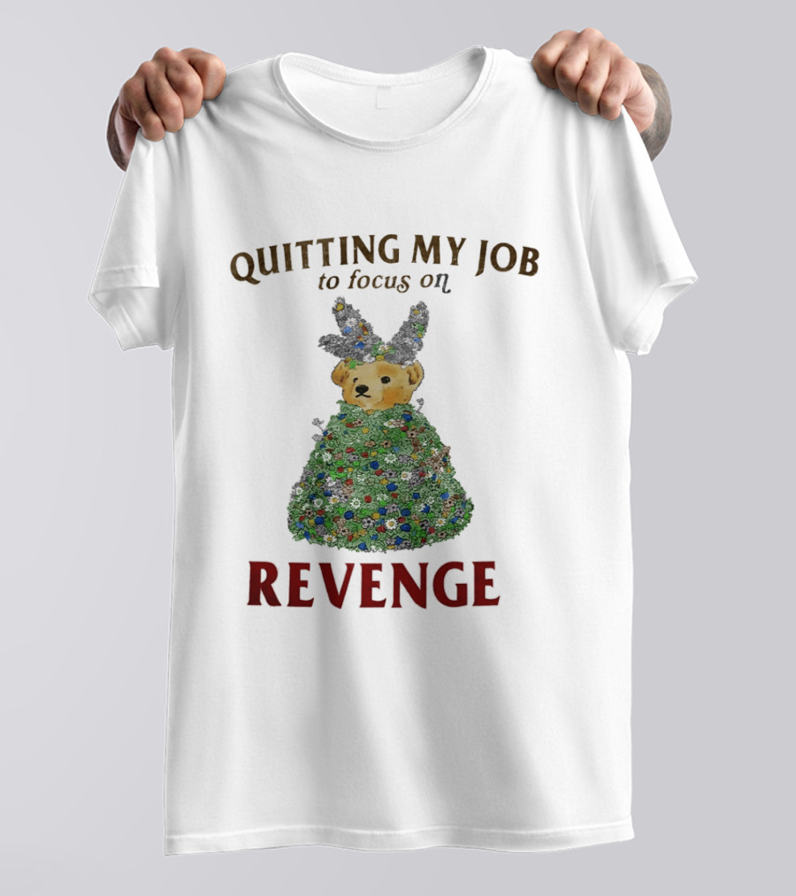 Quitting My Job To Focus On Revenge Bear In Camouflage T-Shirt