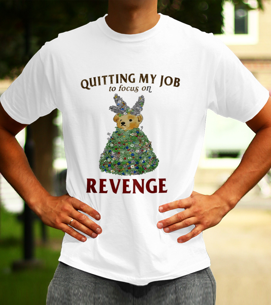Quitting My Job To Focus On Revenge Bear In Camouflage T-Shirt