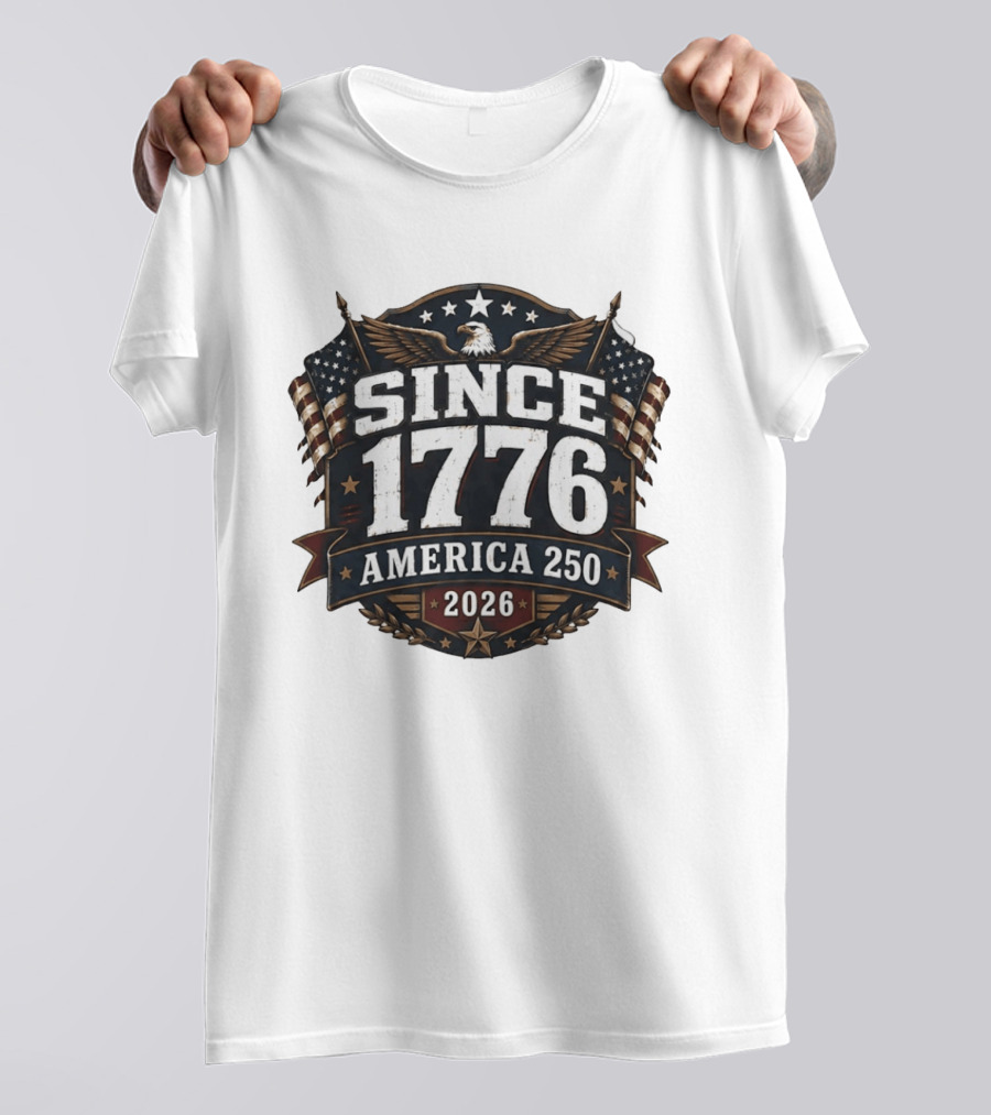 Since 1776 America 250 2026 USA Anniversary T-Shirt
