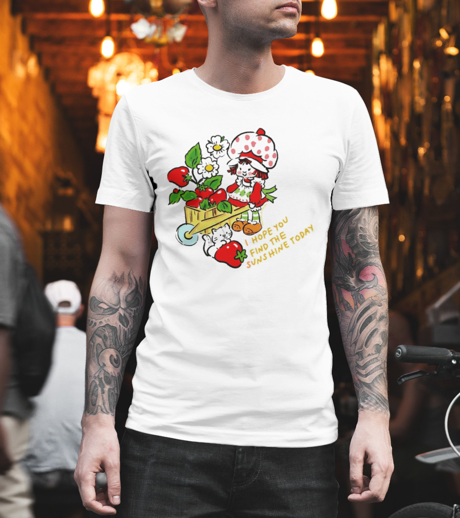 Strawberry Shortcake I Hope You Find The Sunshine Today Vintage Cartoon Character With Strawberries And Flowers T-Shirt