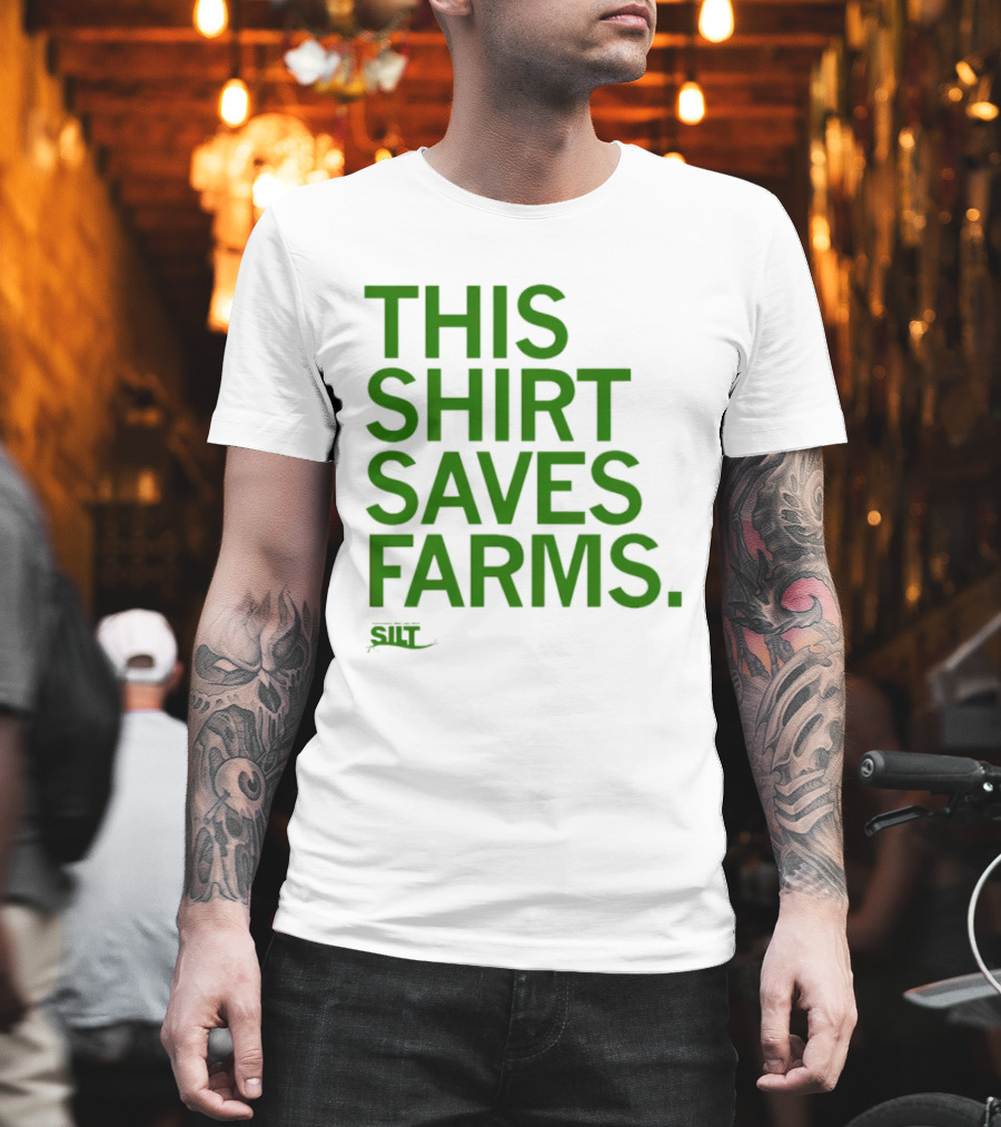 This Saves Farms Silt Sustainable Iowa Land Trust T-Shirt