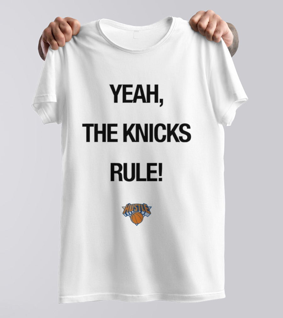 Yeah The Knicks Rule Hustle New York Knicks Basketball 2026 NBA T-Shirt