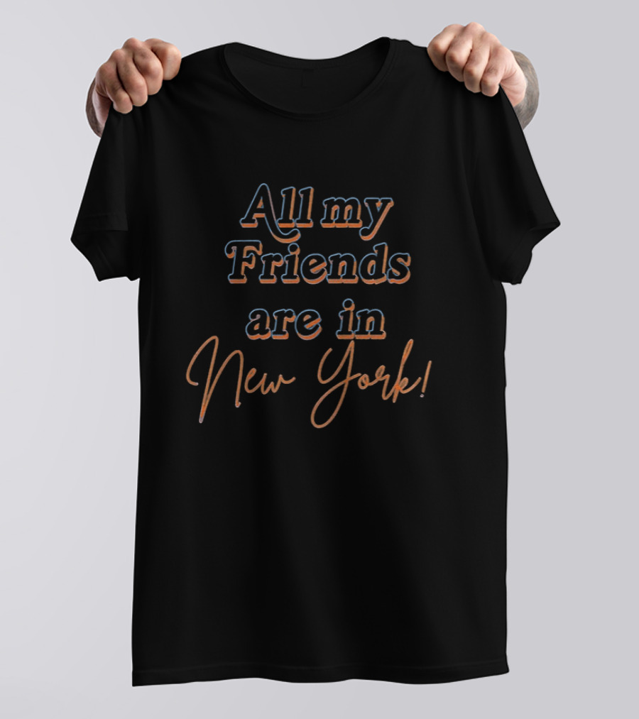 New York Knicks All My Friends Are In New York NBA 2026 T-Shirt