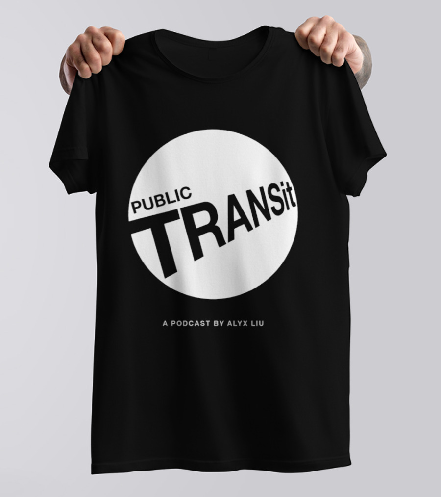 PUBLIC TRANSit A Podcast By Alyx Liu T-Shirt