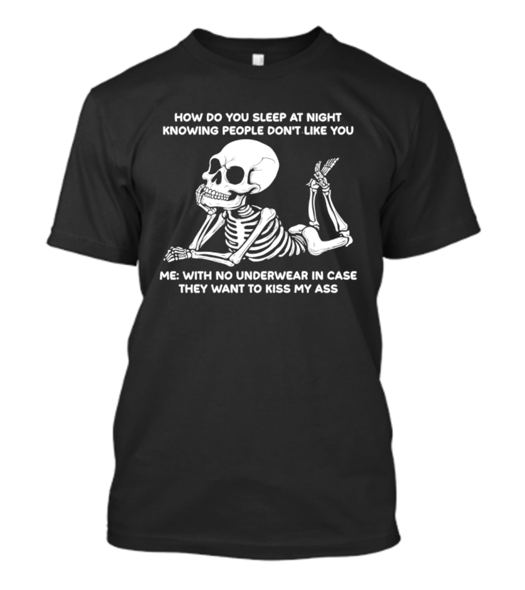 How Do You Sleep At Night Skeleton With No Underwear T-Shirt