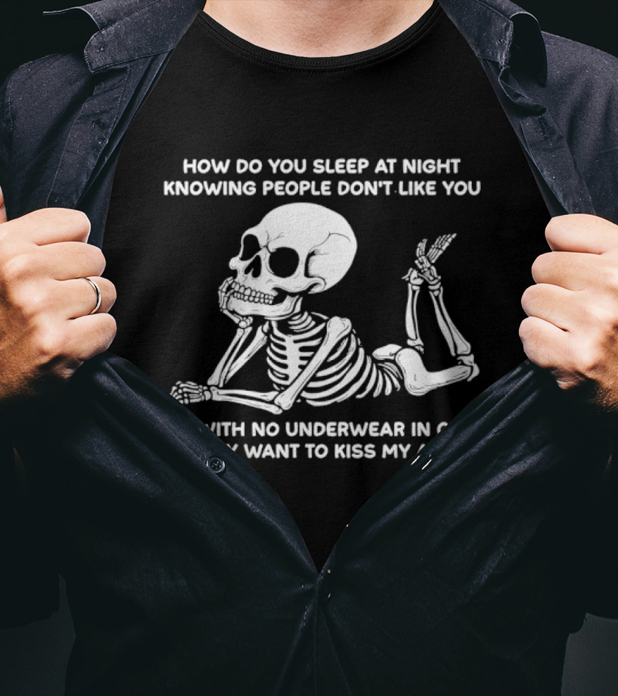 How Do You Sleep At Night Skeleton With No Underwear T-Shirt