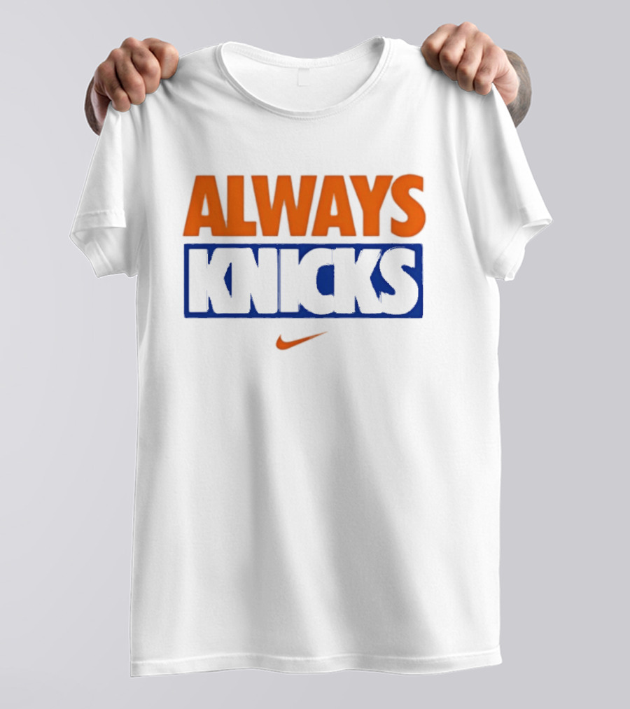 Always Knicks New York Basketball Nike T-Shirt