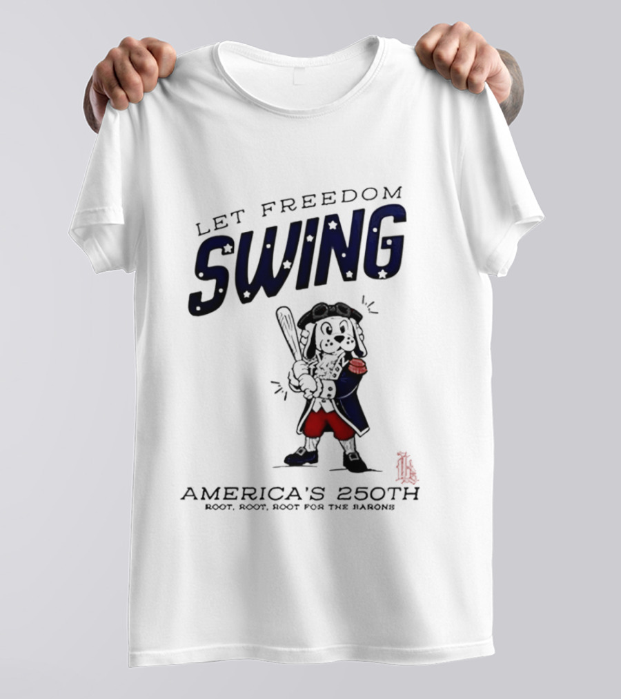 Birmingham Barons Let Freedom Swing America's 250th Anniversary Boot Root Root For The Home Team T-Shirt