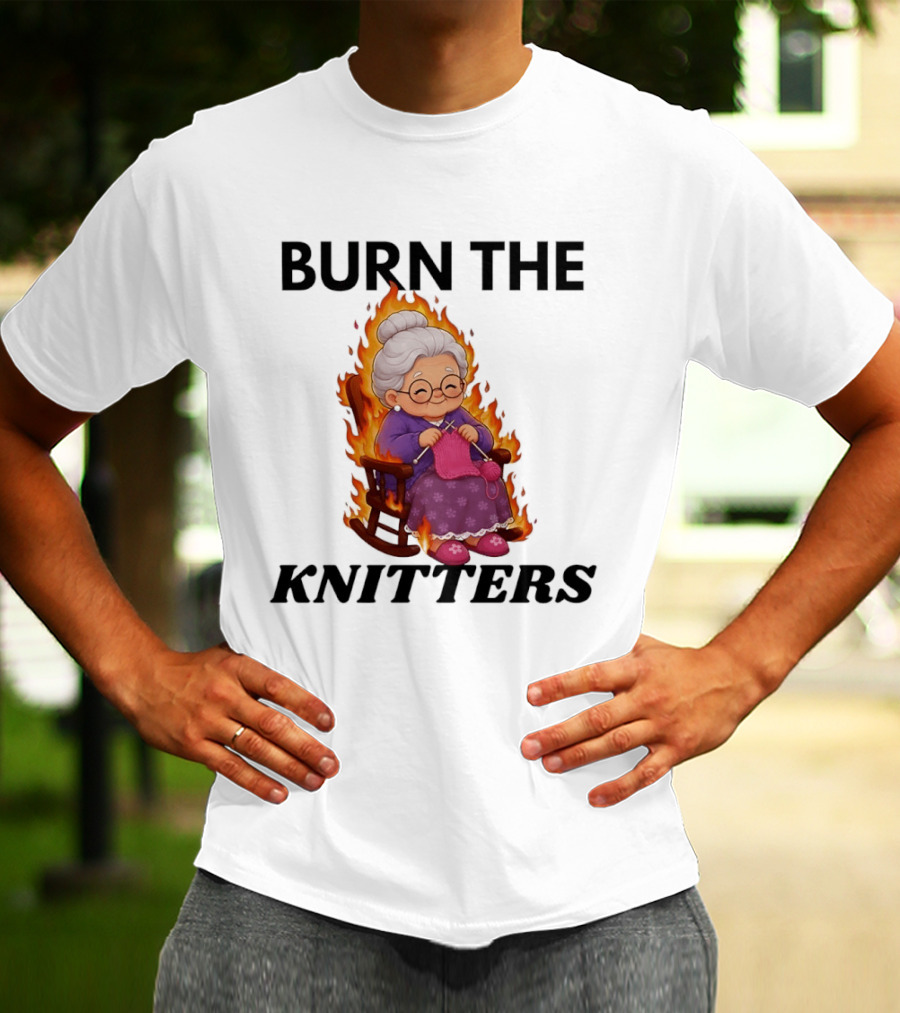Burn The Knitters Grandma Crocheting Flame T-Shirt