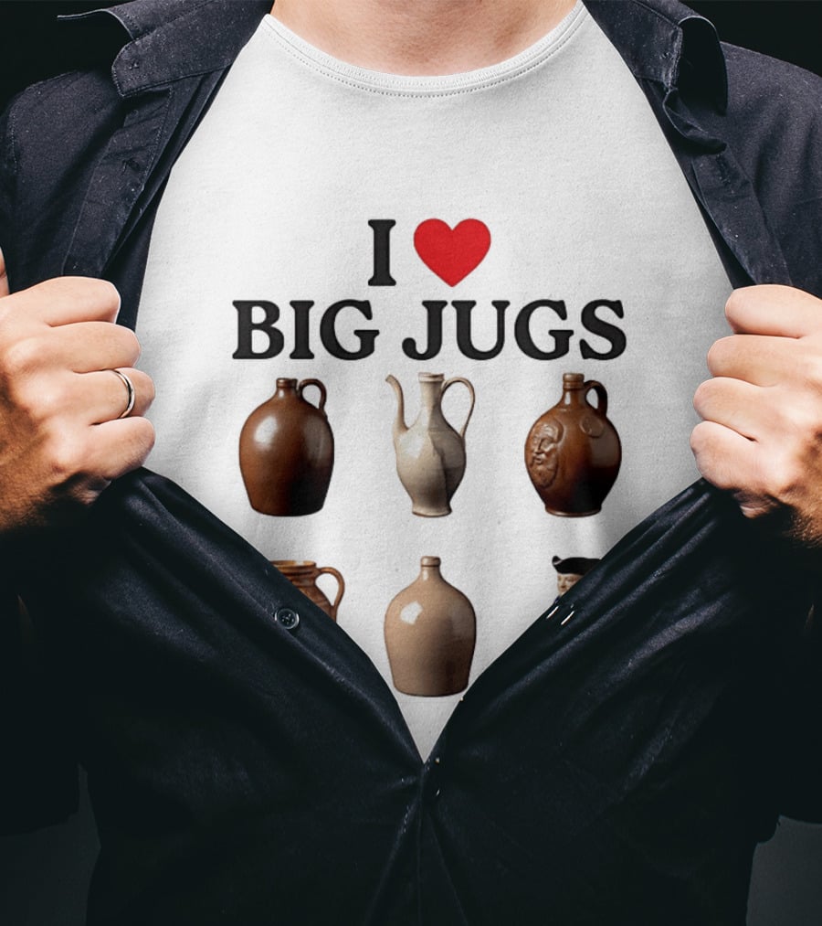 I Love Big Jugs Pottery Enthusiast Humor Collectible Jars And Figurine T-Shirt