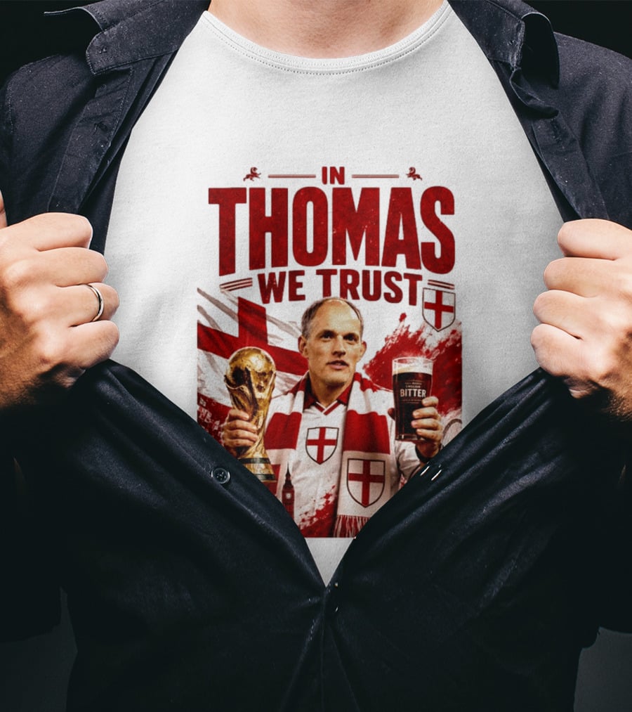England Football Trust In Thomas Tuchel Champions Victory T-Shirt